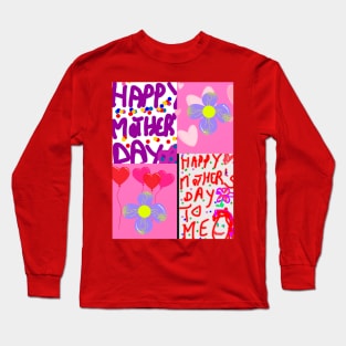 Happy Mothers day to me Long Sleeve T-Shirt